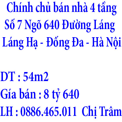 Chính chủ bán nhà 4 tầng tại Số 7 ngõ 640, Đường Láng, Phường Láng Hạ, Đống Đa, Hà Nội