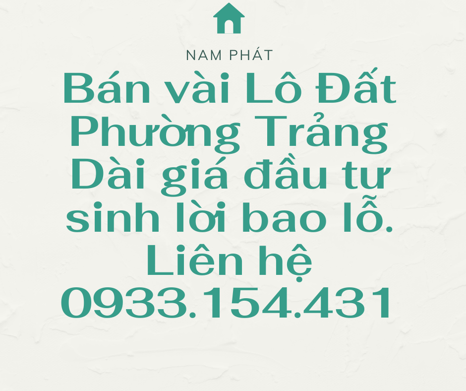 Kèo Thơm Đất Trảng Dài Giá Đầu Tư