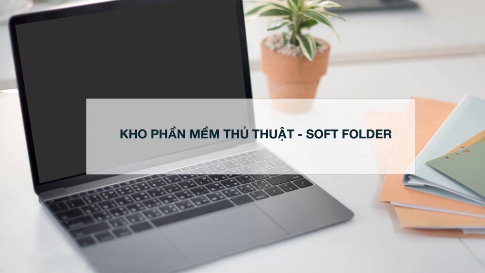 Soft Folder - kho thủ thuật văn phòng số #1 việt nam