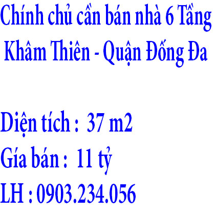 Chính chủ cần bán nhà 6 Tầng - Mặt Phố Khâm Thiên - Quận Đống Đa - TP Hà Nội