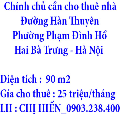 Chính chủ cần cho thuê nhà ở Đường Hàn Thuyên -  Phường Phạm Đình Hổ - Hai Bà Trưng - Hà