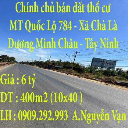 Bán đất thổ cư MT Quốc Lộ 784, Xã Chà Là, Huyện Dương Minh Châu, Tây Ninh