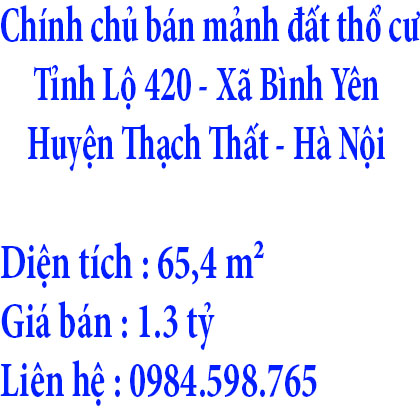 Chính chủ cần bán mảnh đất thổ cư có DT 65,4 m2 nằm tại Xã Bình Yên, Huyện Thạch Thất, Hà