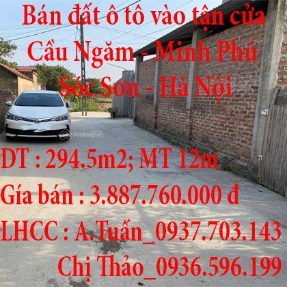 Bán đất chính chủ ô tô vào tận cửa. Tổng diện tích đất 294.5m2, mặt tiền 12m. Cầu Ngăm,