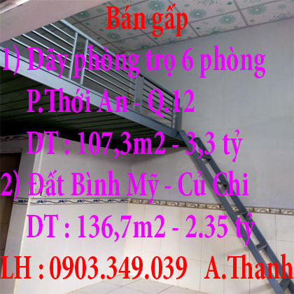 Bán gấp dãy phòng trọ 6 phòng P. Thới An Q.12 + Đất 136,7m2 Bình Mỹ, Củ Chi giá tốt