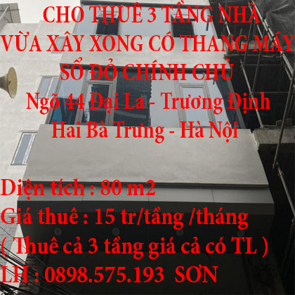 CHO THUÊ 3 TẦNG NHÀ VỪA XÂY XONG 80M2 CÓ THANG MÁY , SỔ ĐỎ CHÍNH CHỦ