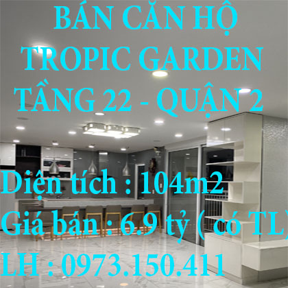 BÁN CĂN HỘ TROPIC GARDEN TẦNG 22, QUẬN 2