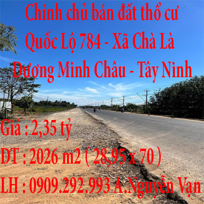 Chính chủ cần bán đất thổ cư Quốc Lộ 784, Xã Chà Là, Huyện Dương Minh Châu, Tây Ninh