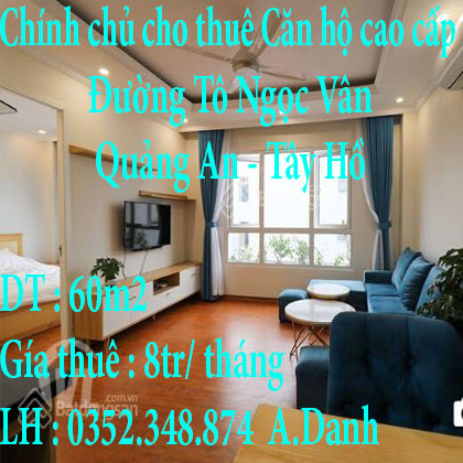 Chính chủ cho thuê Căn hộ cao cấp 26/32, Đường Tô Ngọc Vân, Phường Quảng An, Quận Tây Hồ,