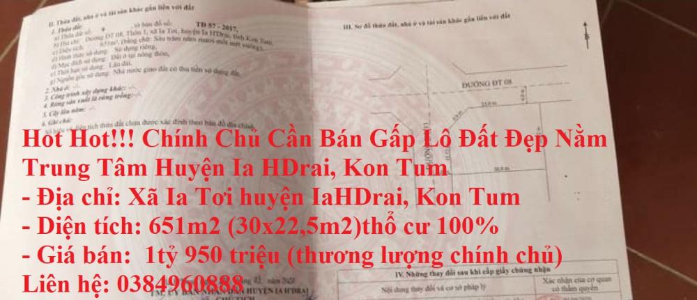 Hot Hot!!! Chính Chủ Cần Bán Gấp Lô Đất Đẹp Nằm Trung Tâm Huyện Ia HDrai, Kon Tum