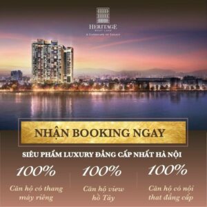 ĐẠI LÝ PHÂN PHỐI CHÍNH THỨC CĂN HỘ HẠNG SANG VÀ ĐẲNG CẤP NHẤT HÀ NỘI - HERITAGE WEST LAKE