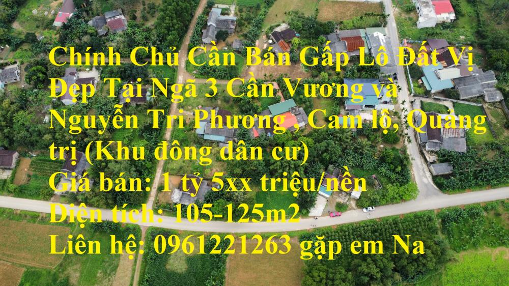 Chính Chủ Cần Bán Gấp Lô Đất Vị Đẹp Tại , Cam Lộ, Quảng Trị